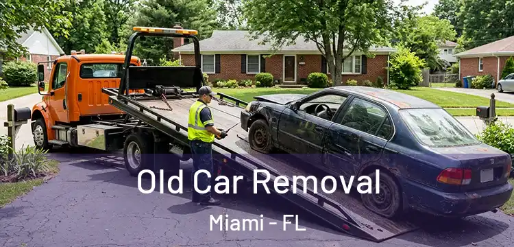 Old Car Removal Miami - FL