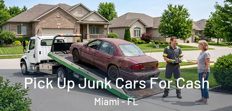 Pick Up Junk Cars For Cash Miami - FL