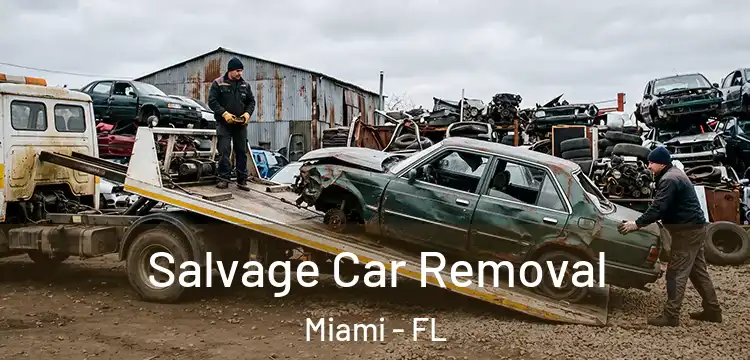 Salvage Car Removal Miami - FL