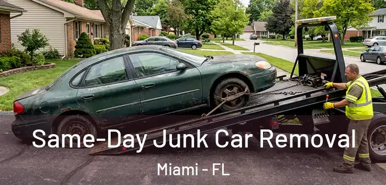  Same-Day Junk Car Removal Miami - FL