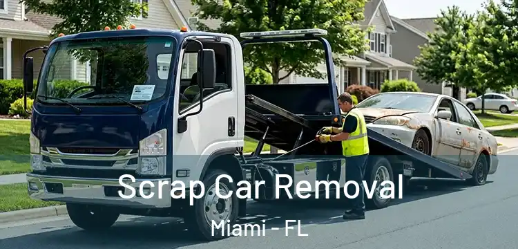 Scrap Car Removal Miami - FL